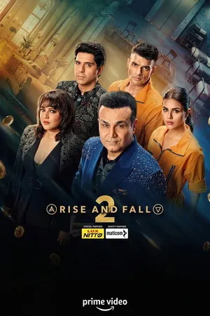 Rise and Fall 2026 Season 2 Hindi Audio [EP - 11 ADDED]